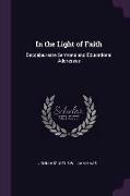 In the Light of Faith: Baccalaureate Sermons and Educational Addresses