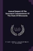 Annual Report of the Insurance Commissioner of the State of Minnesota