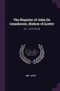 The Register of John De Grandisson, Bishop of Exeter: (A.D. 1327-1369)