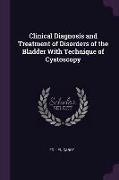 Clinical Diagnosis and Treatment of Disorders of the Bladder with Technique of Cystoscopy