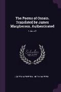 The Poems of Ossain. Translated by James Macpherson. Authenticated, Volume 2