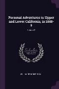 Personal Adventures in Upper and Lower California, in 1848-9, Volume 2