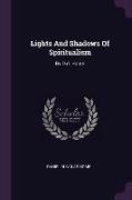 Lights And Shadows Of Spiritualism: By D.d. Home