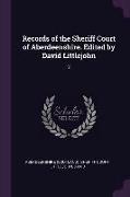 Records of the Sheriff Court of Aberdeenshire. Edited by David Littlejohn: 2