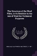 The Structure of the Wool Fibre, in its Relation to the use of Wool for Technical Purposes