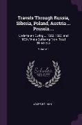Travels Through Russia, Siberia, Poland, Austria ... Prussia ...: Undertaken During ... 1822, 1823, and 1824, While Suffering from Total Blindness, Vo