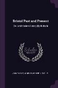 Bristol Past and Present: Civil and Modern History [by Nicholls