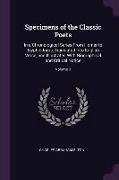 Specimens of the Classic Poets: In a Chronological Series from Homer to Tryphiodorus, Translated Into English Verse, and Illustrated with Biographical