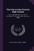 The Trial of John Frost for High Treason: Under a Special Commission Held at Monmouth in December 1839 and January 1840