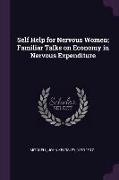 Self Help for Nervous Women, Familiar Talks on Economy in Nervous Expenditure