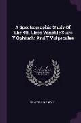 A Spectrographic Study Of The 4th Class Variable Stars Y Ophiuchi And T Vulpeculae