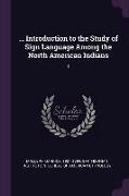 Introduction to the Study of Sign Language Among the North American Indians: 1