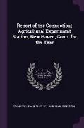 Report of the Connecticut Agricultural Experiment Station, New Haven, Conn. for the Year