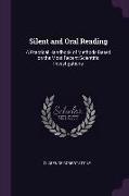 Silent and Oral Reading: A Practical Handbook of Methods Based on the Most Recent Scientific Investigations