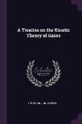 A Treatise on the Kinetic Theory of Gases