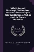 Widsith, Beowulf, Finnsburgh, Waldere, Deor. Done Into Common English After the old Manner. With an Introd. by Viscount Northcliffe