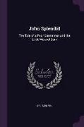 John Splendid: The Tale of a Poor Gentleman and the Little Wars of Lorn