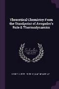 Theoretical Chemistry from the Standpoint of Avogadro's Rule & Thermodynamics