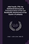 July Fourth, 1761: An Historical Discourse in Commemoration of the One Hundredth Anniversary of the Charter of Lebanon: 1