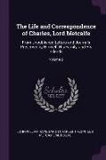 The Life and Correspondence of Charles, Lord Metcalfe: From Unpublished Letters and Journals Preserved by Himself, His Family, and His Friends, Volume