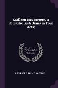 Kathleen Mavourneen, a Romantic Irish Drama in Four Acts