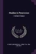 Studies in Pessimism: A Series of Essays