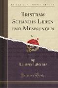 Tristram Schandis Leben und Mennungen, Vol. 1 (Classic Reprint)