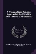 A Working Class Audience Appraisal of the USIS Film Man - Maker of Abundance