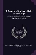 A Treatise of the Law of Bills of Exchange: Promissory Notes, Bank-Notes, Bankers' Cash-Notes, and Checks