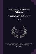 The Survey of Western Palestine: Memoirs of the Topography, Orography, Hydrography, and Archaeology, Volume 1