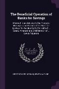 The Beneficial Operation of Banks for Savings: Affirmed in an Address to the Trustees, Managers and Friends of the Bank for Savings for the Hundred of