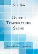 On the Temperature Sense (Classic Reprint)