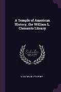 A Temple of American History, the William L. Clements Library