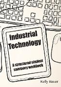 Industrial Technology: A Structured Student Summary Workbook: 2nd Edition