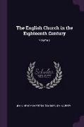 The English Church in the Eighteenth Century, Volume 2