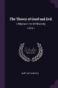 The Theory of Good and Evil: A Treatise on Moral Philosophy, Volume 2