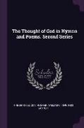 The Thought of God in Hymns and Poems. Second Series