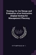 Strategy for the Design and Evaluation of an Interactive Display System for Management Planning