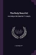 The Body Beautiful: According to the Delsartian Philosophy