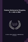 Oration Delivered at Kingston, R. I. July 4, 1843