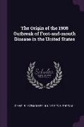 The Origin of the 1908 Outbreak of Foot-And-Mouth Disease in the United States