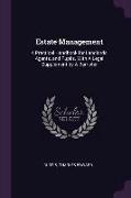 Estate Management: A Practical Handbook for Landlords, Agents, and Pupils. With A Legal Supplement by A Barrister