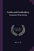 London and Londonderry: Transactions of Three Centuries