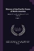 History of the Pacific States of North America: History Of The Pacific States Of North America, Volume 17