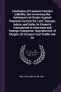 Limitation of Common Carriers Liability, law Governing the Settlement of Claims Against Common Carriers for Loss, Damage, Injury, and Delay to Propert