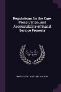 Regulations for the Care, Preservation, and Accountability of Signal Service Property