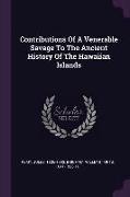 Contributions of a Venerable Savage to the Ancient History of the Hawaiian Islands