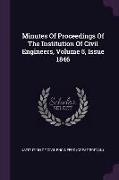 Minutes of Proceedings of the Institution of Civil Engineers, Volume 5, Issue 1846