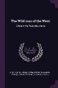 The Wild Man of the West.: A Tale of the Rocky Mountains