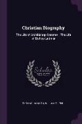 Christian Biography: The Life of Archbishop Cranmer: The Life of Bishop Latimer